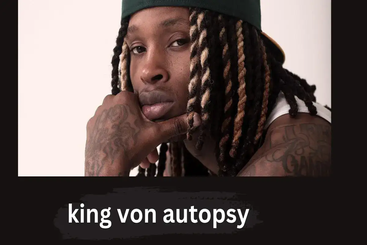 Understanding the Impact of King Von Autopsy Paper